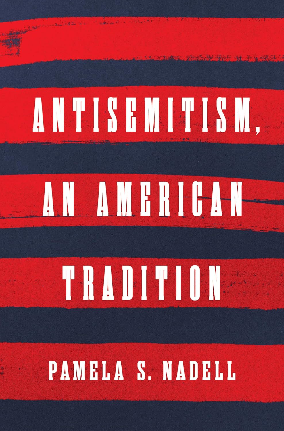 Antisemitism, an American Tradition by Pamela S. Nadell - The Weitzman Museum Store - 9781324050643