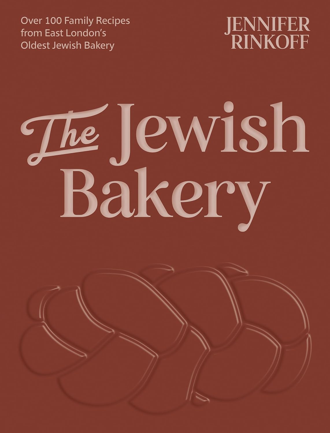 The Jewish Bakery: Over 100 Family Recipes from East London’s Oldest Jewish Bakery by Jennifer Rinkoff - The Weitzman Museum Store - 9781837836079