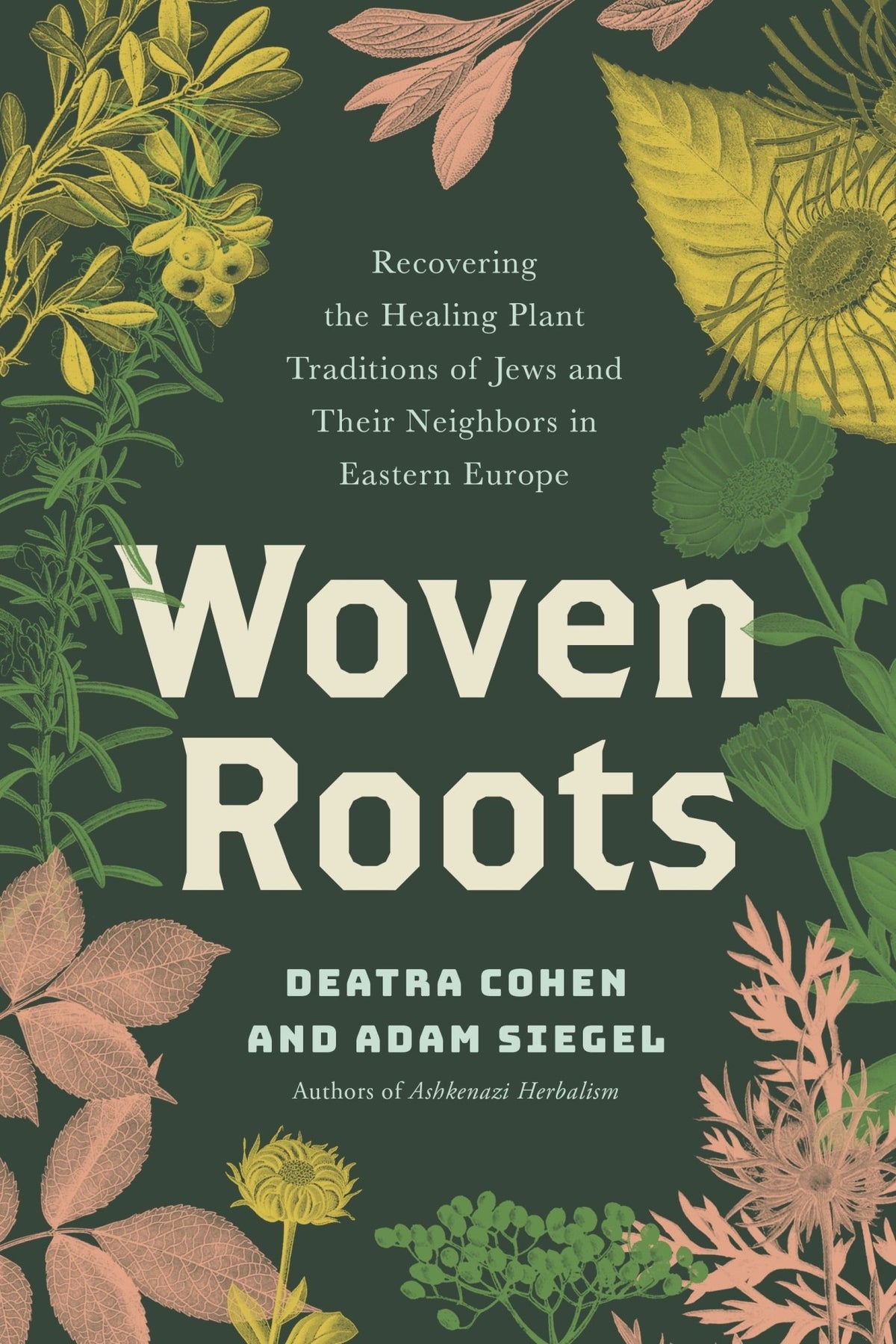 Woven Roots - by the authors of Ashkenazi Herbalism - The Weitzman Museum Store - 9781623179625
