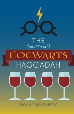 Hogwarts (Unofficial) Haggadah - by Rabbi Moshe Rosenberg