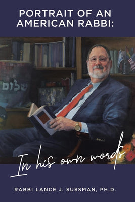 Portrait of an American Rabbi: in His Own Words