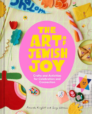 The Art of Jewish Joy by Amanda Kingloff & Suzy Ultman