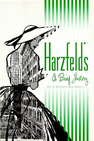 Harzfeld's: A Brief History by Joe Boeckholt and Michele Boeckholt