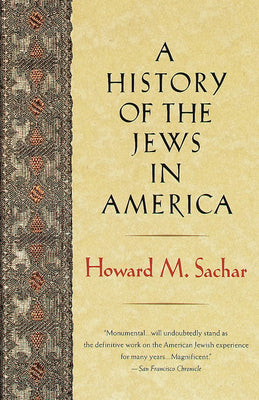 A History of the Jews In America by Howard M. Sachar - The Weitzman Museum Store - 9780679745303