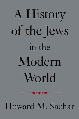 A History of the Jews in the Modern World - The Weitzman Museum Store - 9781400030972