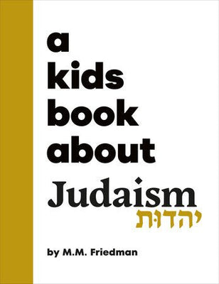 A Kids Book About Judaism by M.M. Friedman - The Weitzman Museum Store - 9780241743638