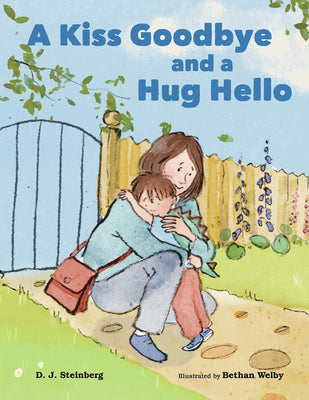 A Kiss Goodbye and a Hug Hello