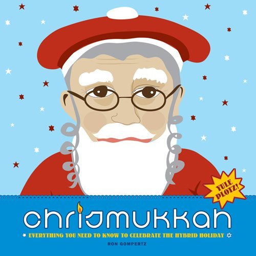 Chrismukkah: Everything You Need to Know to Celebrate the Hybrid Holiday - The Weitzman Museum Store - 9781584797708