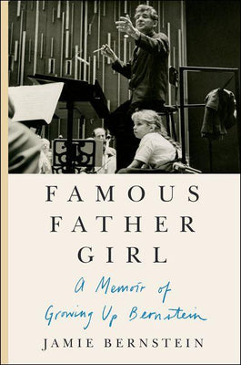 Famous Father Girl: A Memoir of Growing up Bernstein - The Weitzman Museum Store - 7 - 847384014492