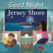 Goodnight Jersey Shore - The Weitzman Museum Store - 7 - 847384017100