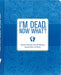 I'm Dead, Now What? Organizer - The Weitzman Museum Store - 7 - 847384017365