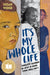 It's My Whole Life - The Weitzman Museum Store - 9781324015451