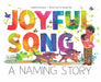 Joyful Song: A Naming Story by Leslea Newman - The Weitzman Museum Store - 9781646143702