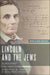 Lincoln and the Jews: A History by Jonathan D. Sarna and Benjamin Shapell - The Weitzman Museum Store - 9781479832804