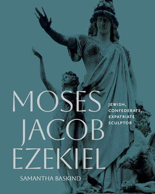 Moses Jacob Ezekiel - The Weitzman Museum Store - 978 - 0 - 271 - 09980 - 4
