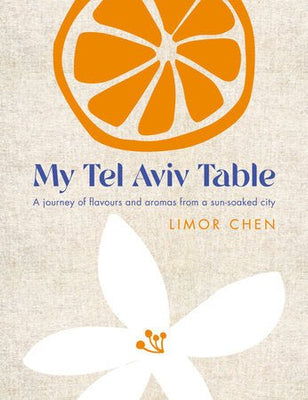 My Tel Aviv Table - The Weitzman Museum Store - 9781848994171