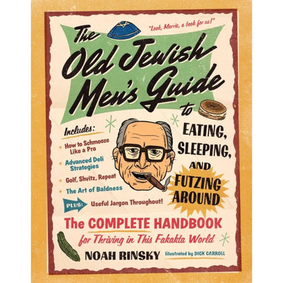 Old Jewish Men's Guide to Eating, Sleeping, and Futzing Arounduns - The Weitzman Museum Store - 9781523523566