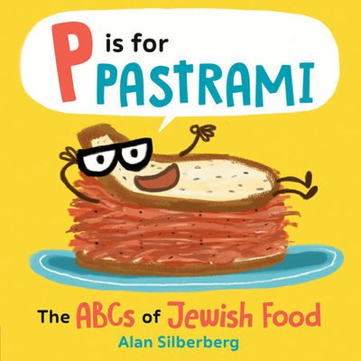 P is for Pastrami: The ABC's of Jewish Food by Alan Silberberg - The Weitzman Museum Store - 9780593623190