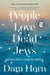 People Love Dead Jews: Reports from a Haunted Present - The Weitzman Museum Store - 7 - 847384018651