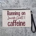 Running on Jewish Guilt Zippered Pouch - Caffeine, Cold Brew, Challah - The Weitzman Museum Store - 