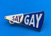 Say Gay Pin - The Weitzman Museum Store - 7 - 847384018203