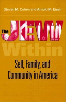 The Jew Within: Self, Family, and Community in America by Steven M. Cohen - The Weitzman Museum Store - 9780253337825