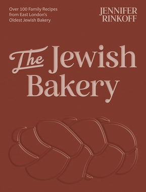 The Jewish Bakery: Over 100 Family Recipes from East London’s Oldest Jewish Bakery by Jennifer Rinkoff - The Weitzman Museum Store - 9781837836079