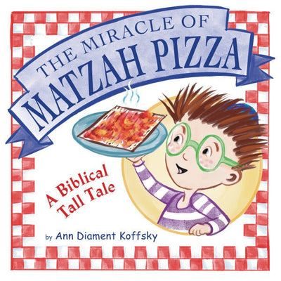 The Miracle of Matzah Pizza - The Weitzman Museum Store - 9781951365332