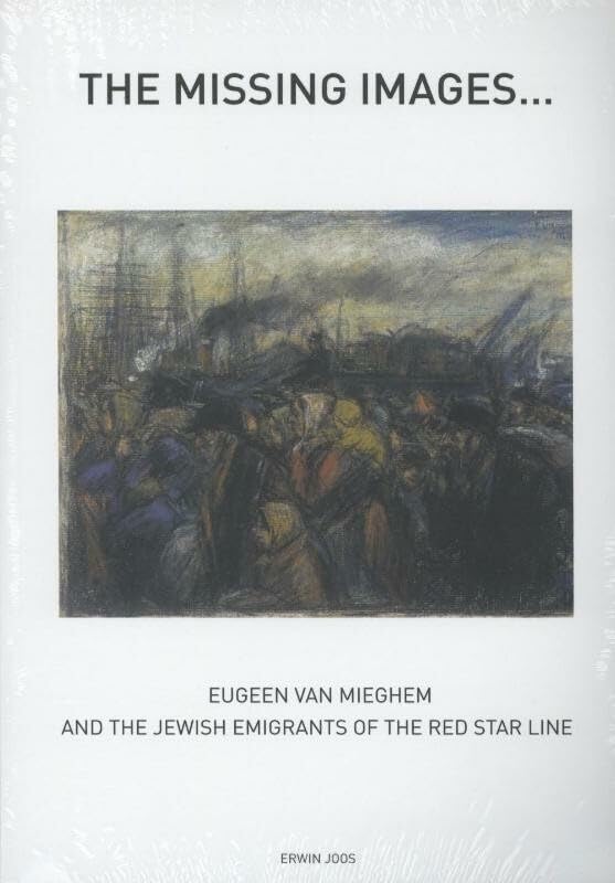 The Missing Images: Eugeen Van Mieghem and the Jewish Immigrants of the Red Star Line - The Weitzman Museum Store - 7-847384006842