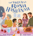 The Sweetest Rosh Hashanah: Festivals of the World - The Weitzman Museum Store - 9781536244717