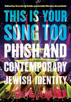 This Is Your Song Too Phish and Contemporary Jewish Identity - The Weitzman Museum Store - 7 - 847384019862