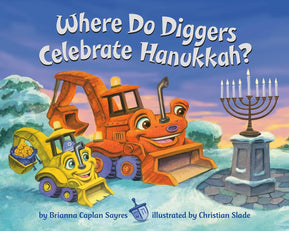 Where Do Diggers Celebrate Hanukkah? - The Weitzman Museum Store - 9780593646700