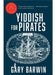 Yiddish For Pirates - The Weitzman Museum Store - 7 - 847384014444