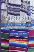 Yiddish South of the Border: An Anthology of Latin American Yiddish Writing - The Weitzman Museum Store - 9780826363299