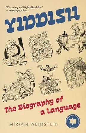 Yiddish: The Biography of a Language by Miria, Weistein - The Weitzman Museum Store - 9781586424282
