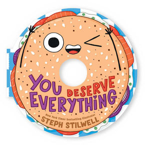 You Deserve Everything (A Shaped Novelty Board Book for Toddlers) by Steph Stilwell - The Weitzman Museum Store - 9781499817126