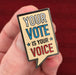 Your Vote Is Your Voice Enamel Pin - The Weitzman Museum Store - 7 - 847384016804