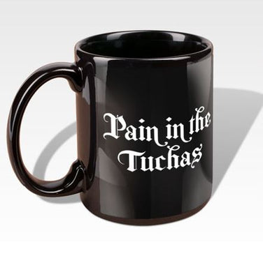 Pain in the Tuchas Mug