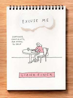 Excuse Me - Cartoons, Complaints, and Notes to Self  *signed by author*