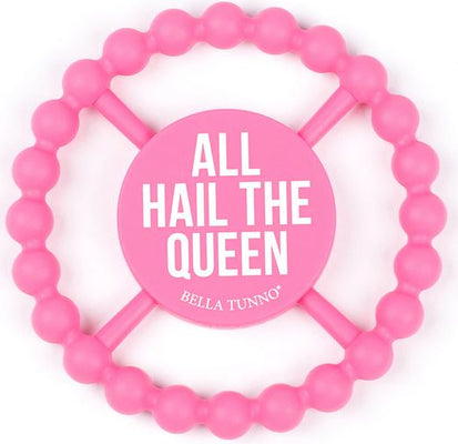 All Hail the Queen Teether