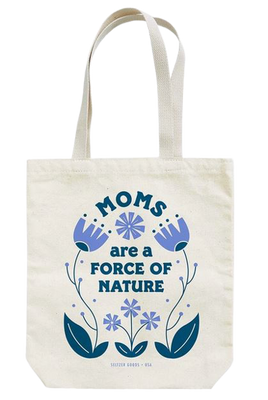 Moms are a Force of Nature Tote Bag