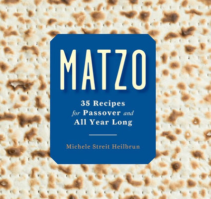 Matzo: 35 Recipes for Passover and All Year Long - The Weitzman Museum Store - 7-847384017001
