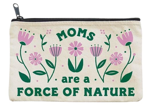 Moms are a Force of Nature Pouch