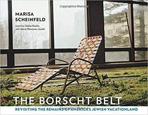 The Borscht Belt: Revisiting the Remains of America's Jewish Vacationland - The Weitzman Museum Store - 7-847384012820