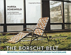 The Borscht Belt: Revisiting the Remains of America's Jewish Vacationland - The Weitzman Museum Store - 7-847384012820