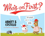 Who's On First by Abbott and Costello - The Weitzman Museum Store - 7 - 847384008134